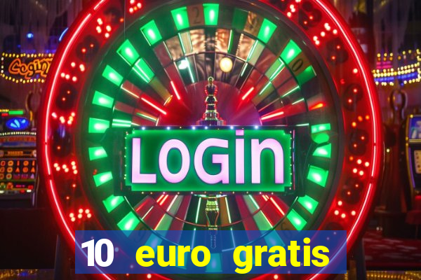 10 euro gratis casino no deposit