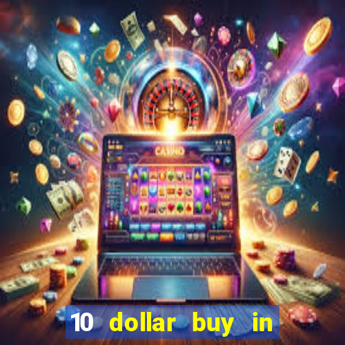 10 dollar buy in online casino