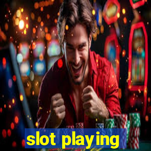 slot playing