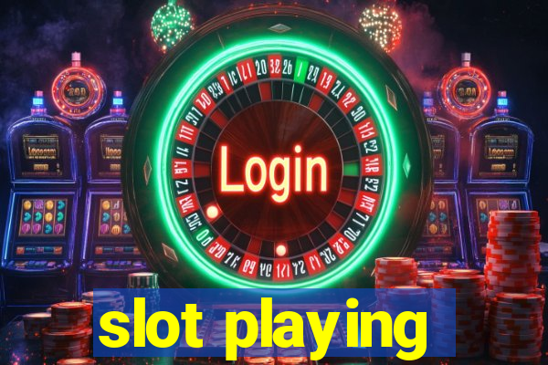 slot playing