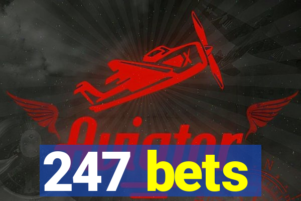 247 bets