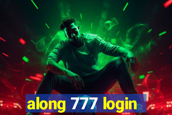 along 777 login