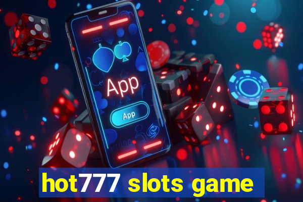 hot777 slots game