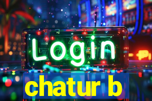 chatur b