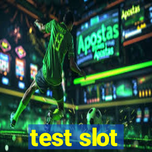 test slot