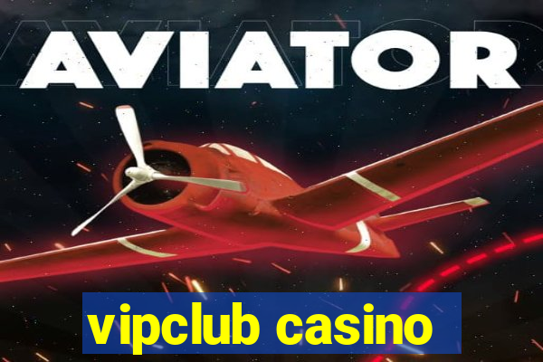 vipclub casino