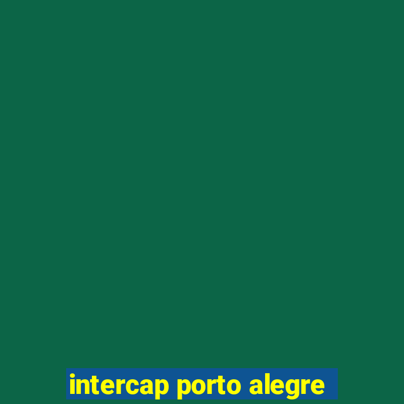 intercap porto alegre