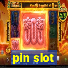 pin slot