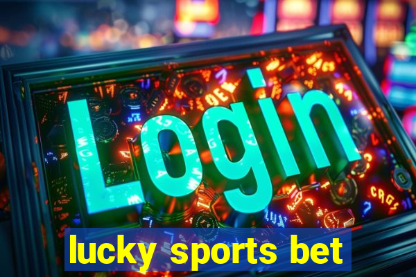 lucky sports bet