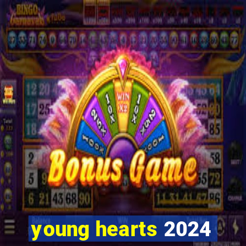 young hearts 2024