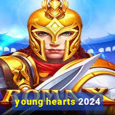 young hearts 2024