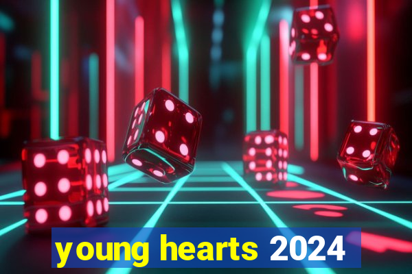 young hearts 2024