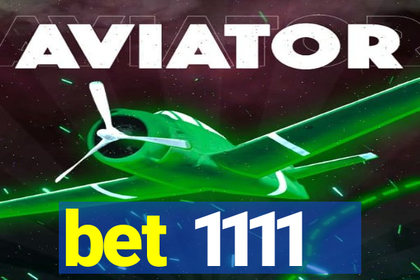 bet 1111