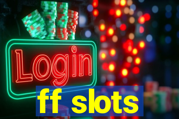 ff slots