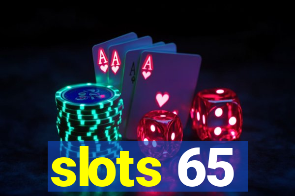 slots 65