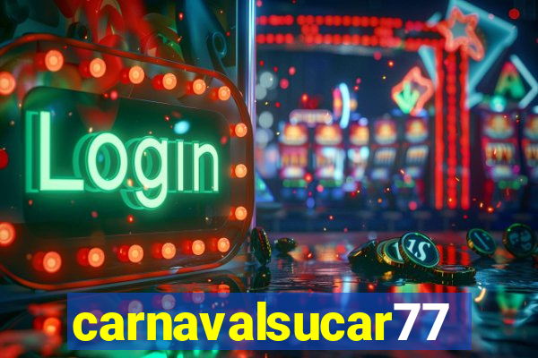 carnavalsucar777