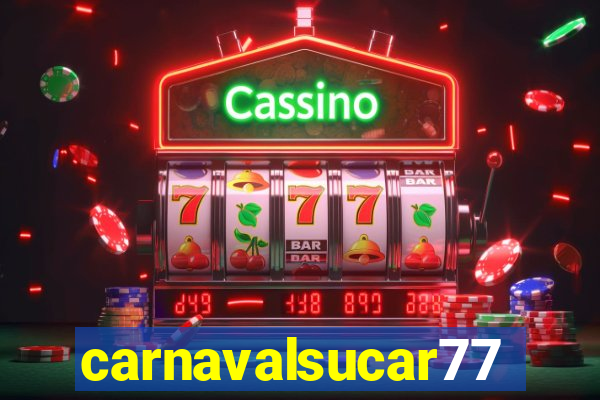 carnavalsucar777