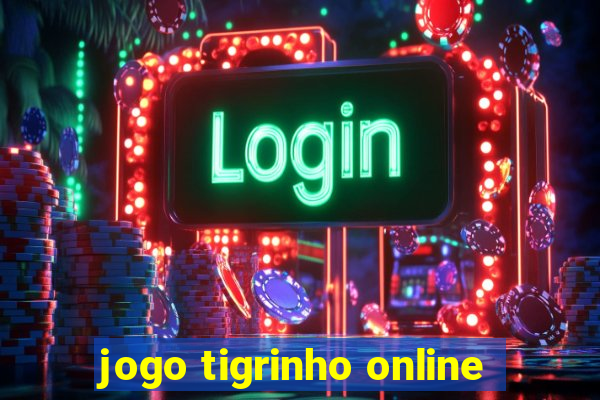 jogo tigrinho online