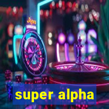 super alpha