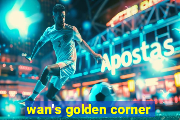 wan's golden corner