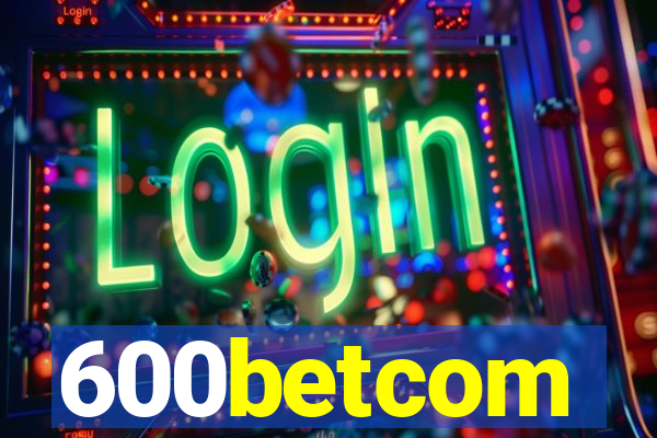 600betcom