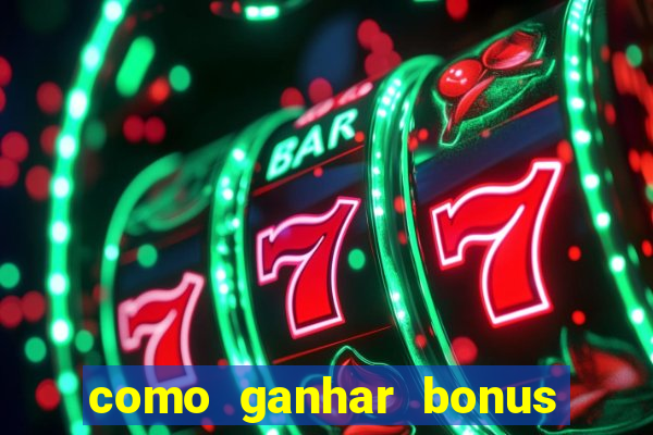 como ganhar bonus no fortune tiger