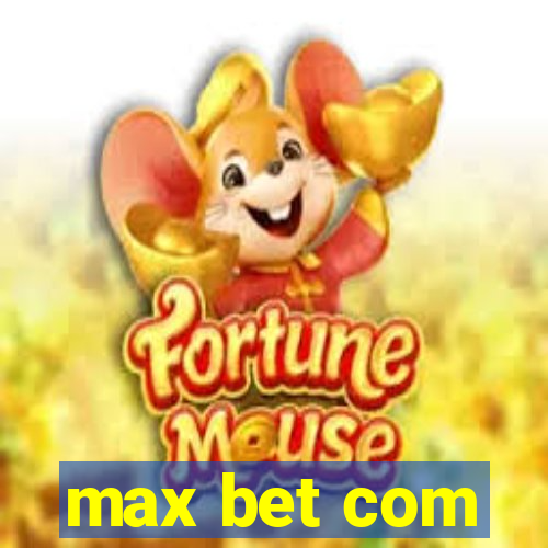 max bet com