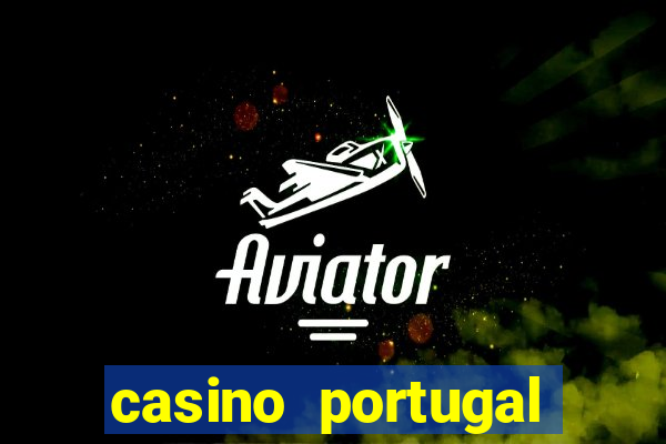 casino portugal melhor slot