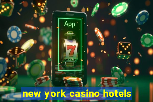 new york casino hotels