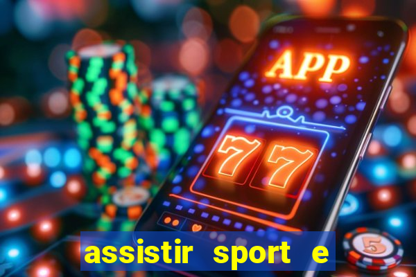 assistir sport e ponte preta