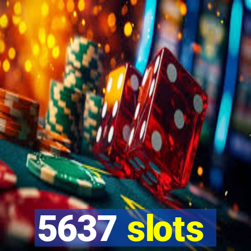 5637 slots