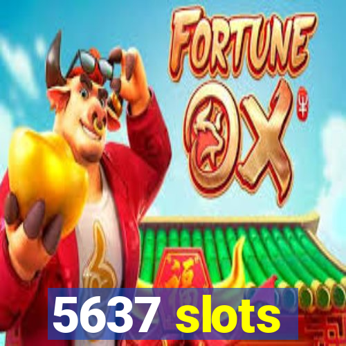 5637 slots