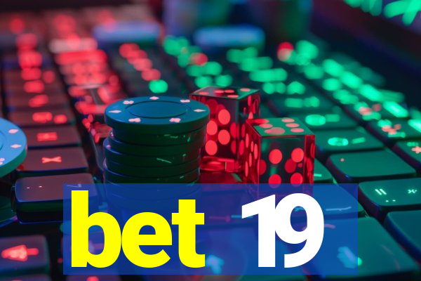 bet 19