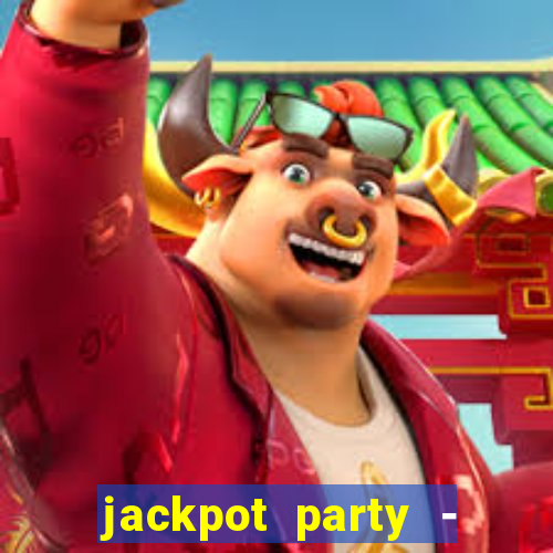 jackpot party - casino slots