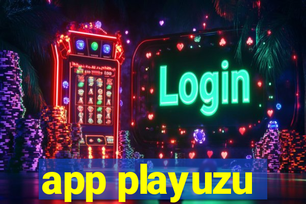 app playuzu