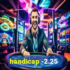 handicap -2.25