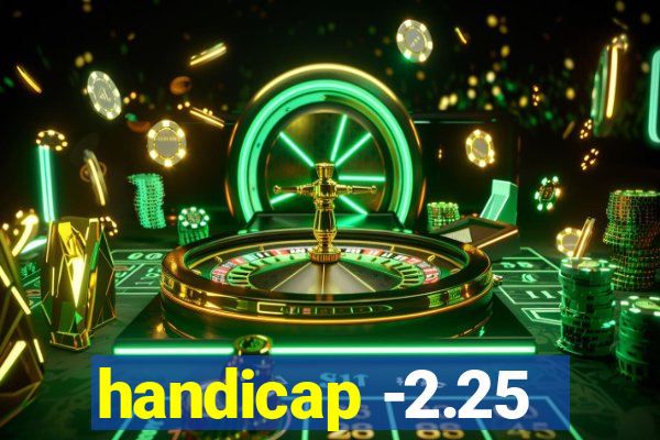 handicap -2.25