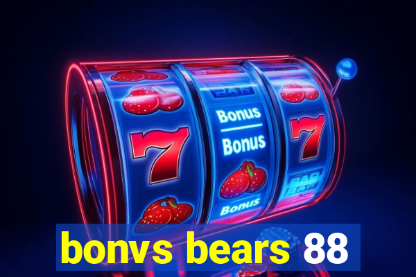 bonvs bears 88