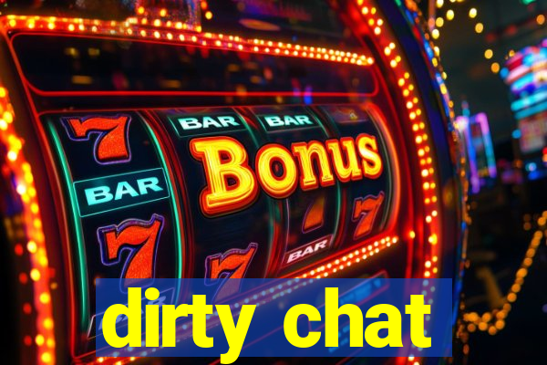 dirty chat