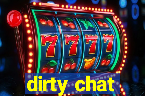 dirty chat