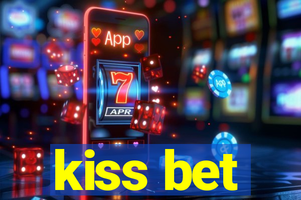 kiss bet