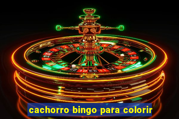 cachorro bingo para colorir