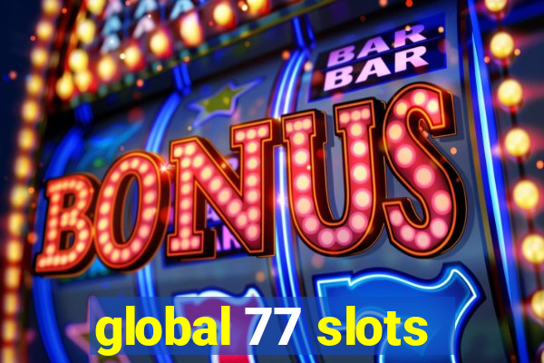 global 77 slots