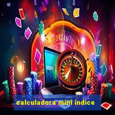 calculadora mini indice