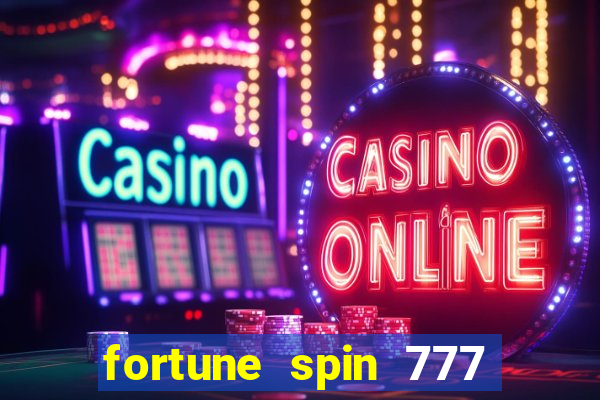 fortune spin 777 paga mesmo