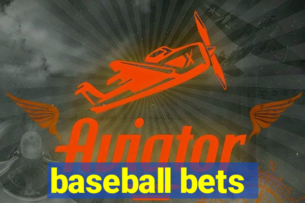 baseball bets