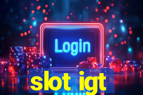 slot igt