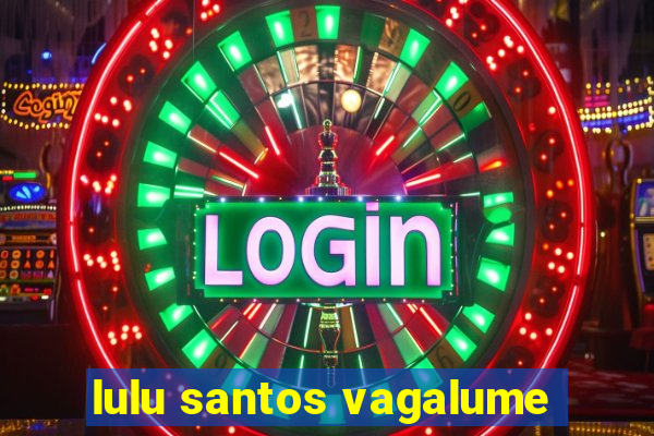 lulu santos vagalume