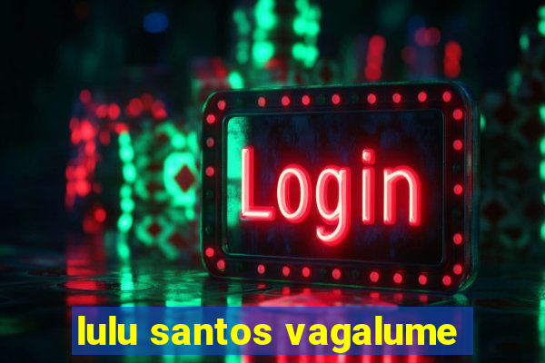 lulu santos vagalume