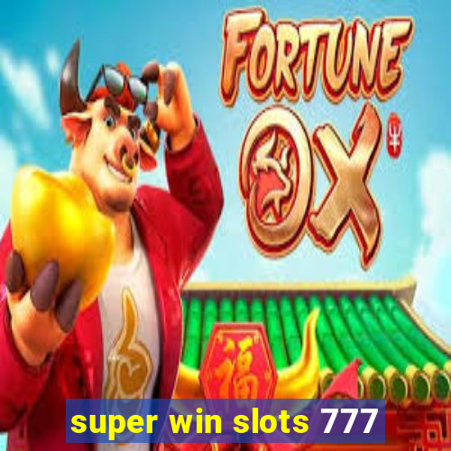 super win slots 777